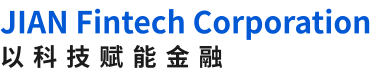JIAN Fintech Corporation 以科技赋能金融